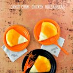 Candy Corn Chicken Quesadillas