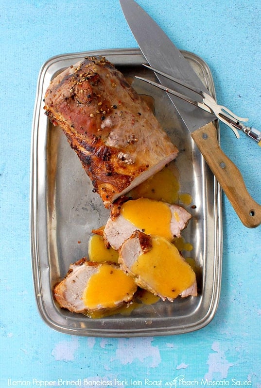 Lemon-Pepper Brined Boneless Pork Loin Roast with Fresh Peach-Moscato Sauce 