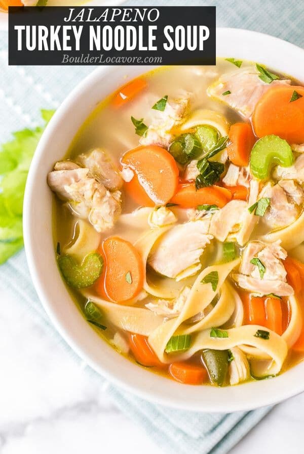 Jalapeno Turkey Noodle Soup - Boulder Locavore