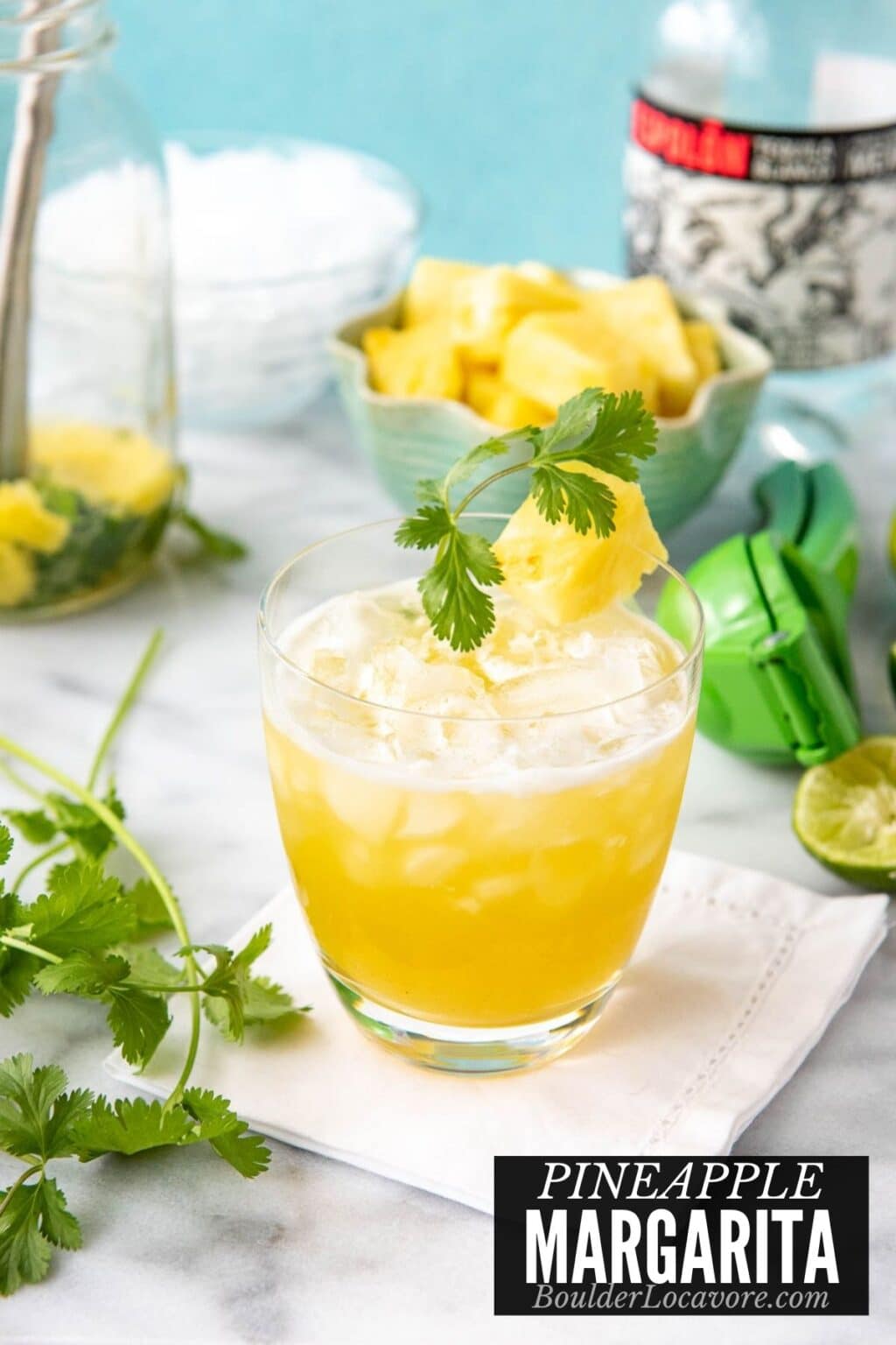 Freshstyle Pineapple Margarita with Cilantro Boulder Locavore