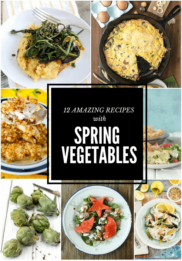 titled photo collage - 12 Amazing Recipes with Spring Vegetables