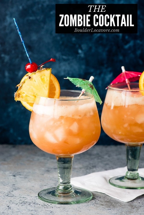 The Zombie Cocktail: A Tropical Vacation in a Glass! - Boulder Locavore®