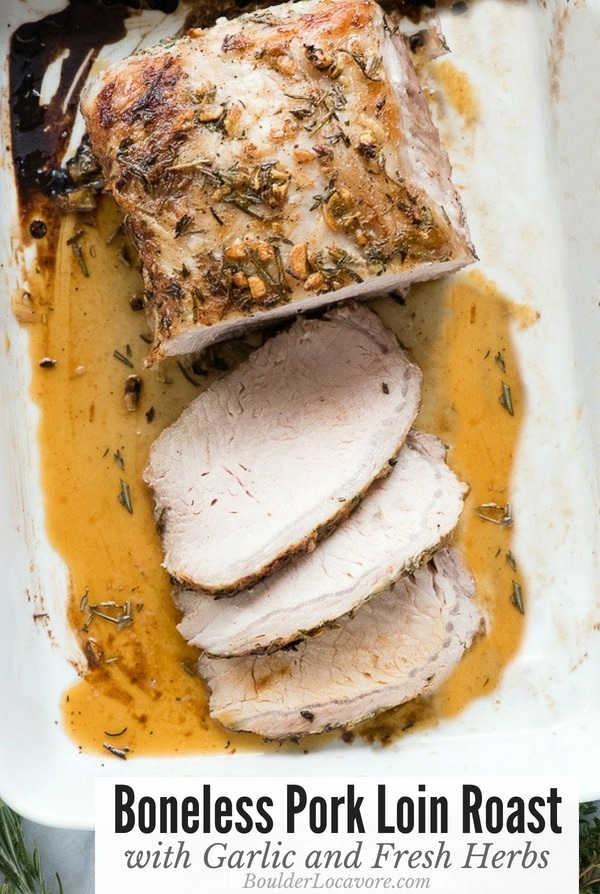Boneless Pork Loin Roast with Garlic and Fresh Herbs is a very easy recipe perfect for a busy weeknight or weekend entertaining. It's so versatile, full of flavor and simple to make. #pork #roast #porkroast #easyrecipe #weeknight #entertaining #howto