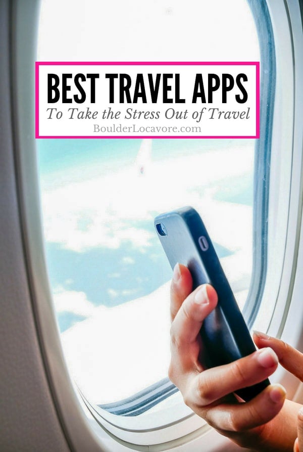 Best Travel Apps to Take the Stress Out of Traveling - Boulder Locavore