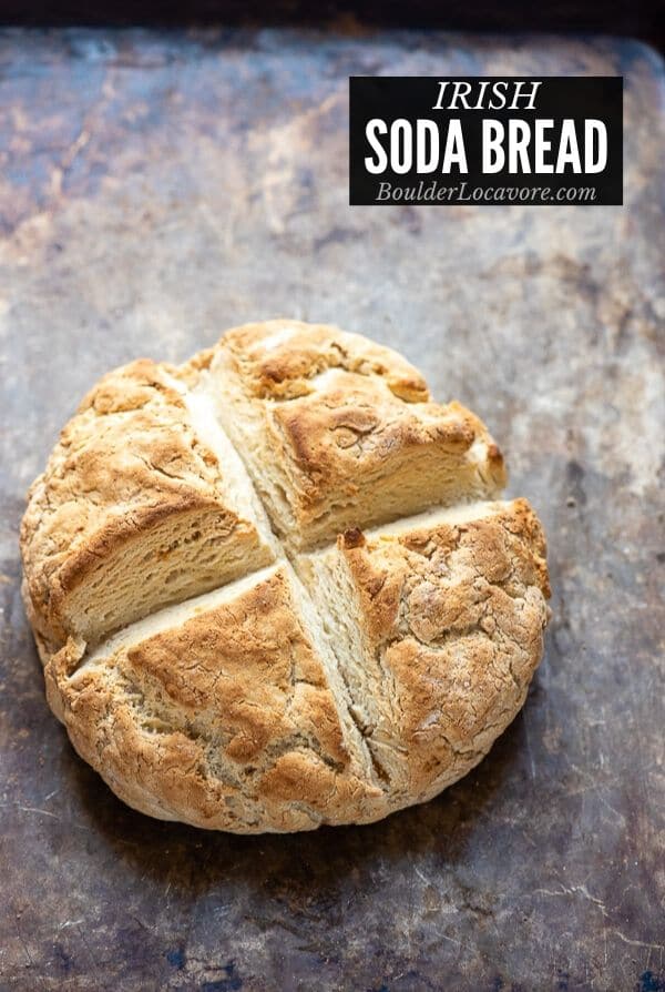 Irish Soda Bread - an Authentic Irish Recipe +VIDEO - Boulder Locavore