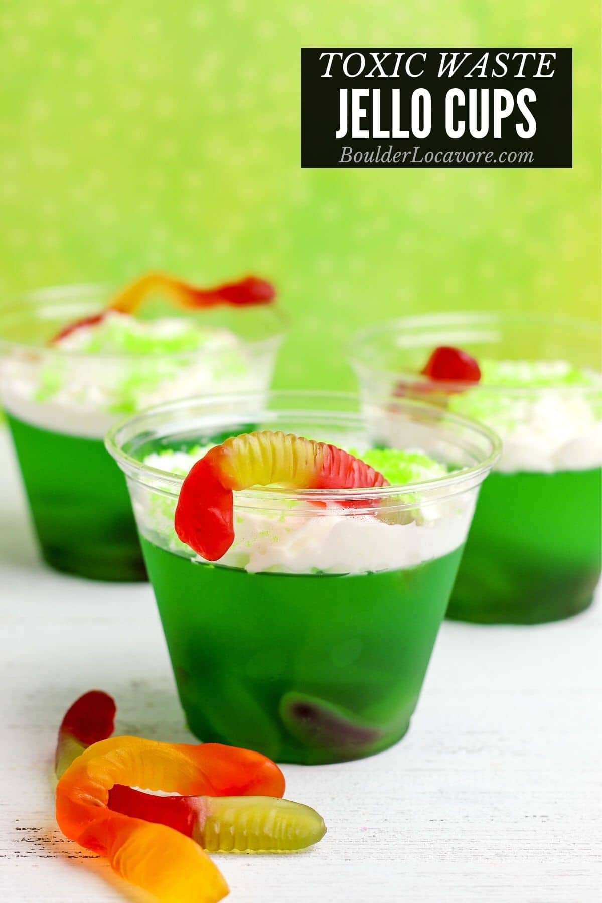 Toxic Waste Jello Cups - Easy Halloween Treats - Boulder Locavore