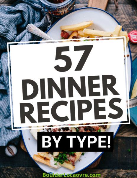 57 Dinner Recipes by type graphic image
